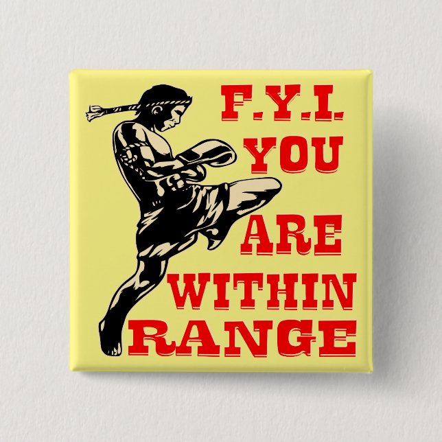 Kick Boxing FYI You Are Within Range  # 2 Inch Square Button (Front)