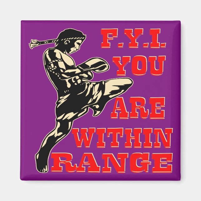 Kick Boxing FYI You Are Within Range  # Magnet (Front)