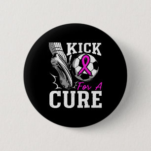 Kick For A Breast Cancer Awareness Nk Ribbon Socce 2 Inch Round Button