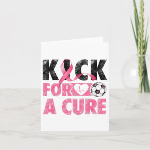 Kick For A Cure Breast Cancer Awareness Pink Ribbo Card