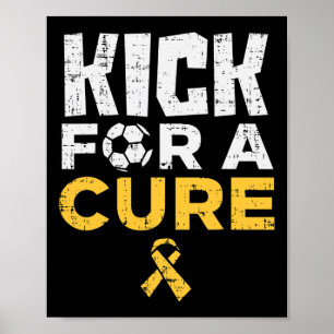Kick For A Cure Soccer Childhood Cancer Awareness  Poster