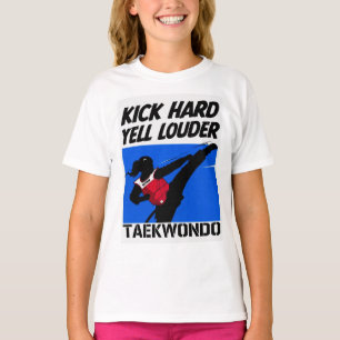 Kick Hard. Yell Louder. Taekwondo. Female T-Shirt