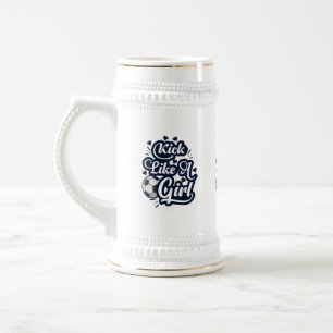 Kick Like A Girl Beer Stein