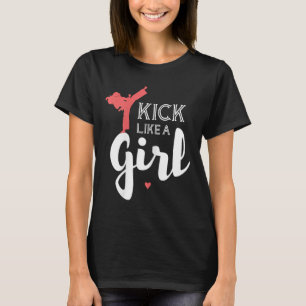 Kick Like A Karate Girl Fight Sport Gift T-Shirt
