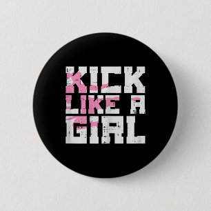 Kick Like Girl Karate Taekwondo Kung Fu Martial Ar 2 Inch Round Button