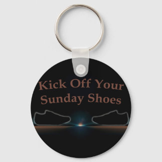 Kick Off Your Sunday Shoes Keychain