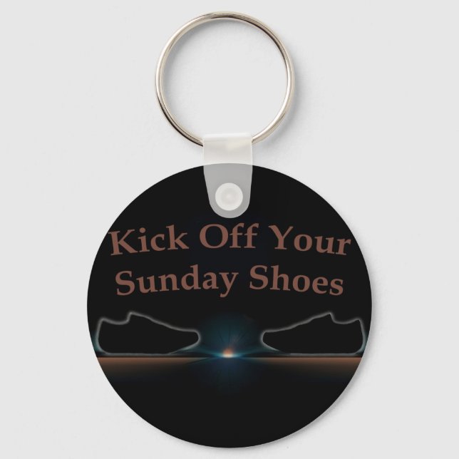 Kick Off Your Sunday Shoes Keychain (Front)