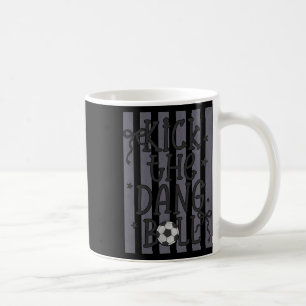Kick The Dang Ll Funny Soccer Game Day Soccer Mom  Coffee Mug