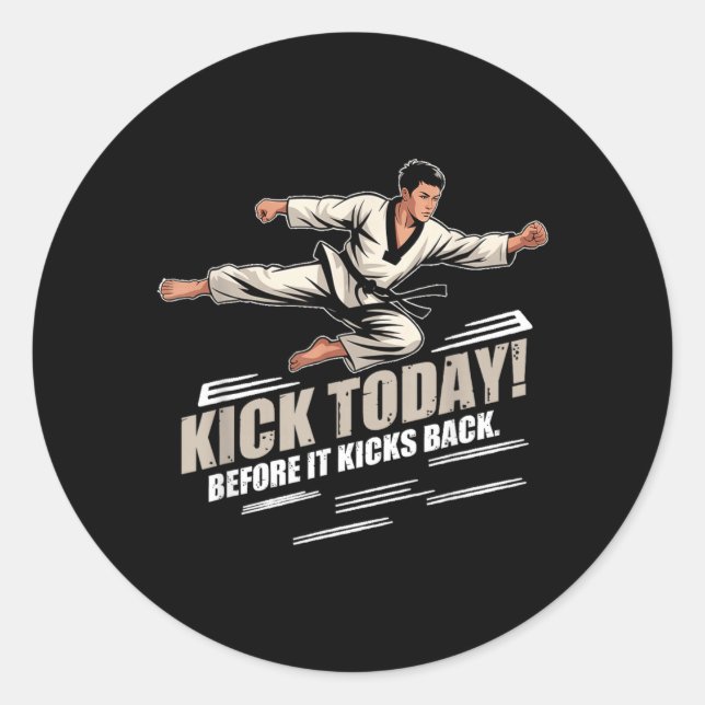 Kick Today Before IT Kicks Back Classic Round Sticker (Front)
