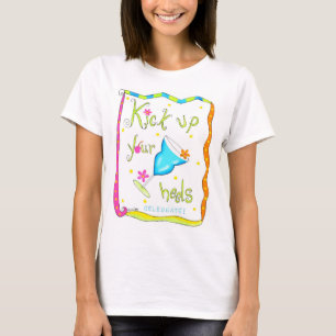 Kick up your heels tee shirt