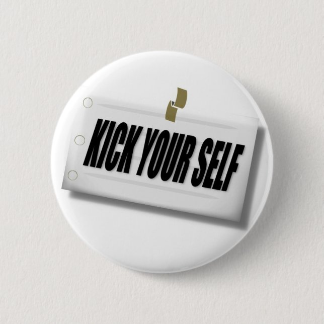 kick your self 2 inch round button (Front)