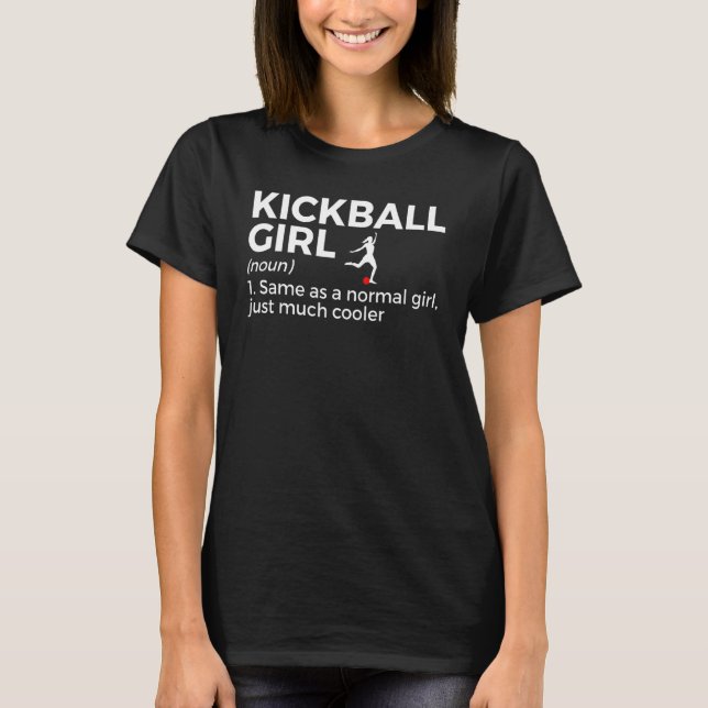 Kickball Girl Definition Kickball Player T-Shirt (Front)