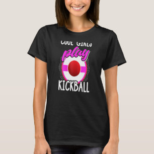 Kickball Girls Kickball Sport Kickball Player T-Shirt