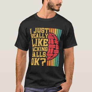 Kickball Player I Just Really Like Kicking Balls K T-Shirt