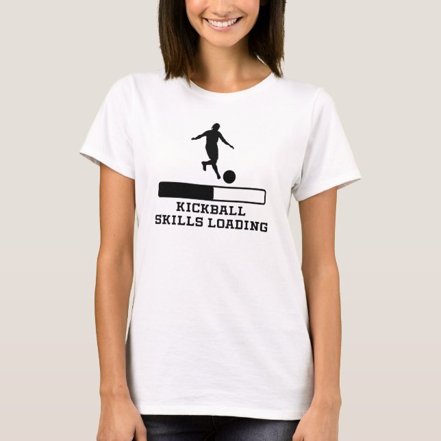 Kickball Skills Loading T-Shirt (Front)