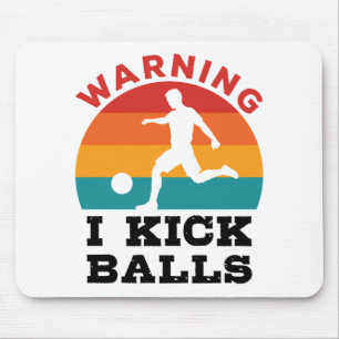 Kickball Warning I Kick Balls Mouse Pad