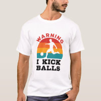 Kickball Warning I Kick Balls