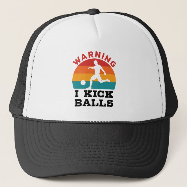 Kickball Warning I Kick Balls Trucker Hat (Front)