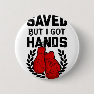 Kickboxer Boxer Saved But I Got Hands 2 Inch Round Button