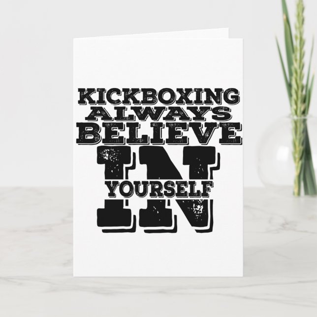 KICKBOXING ALWAYS BELIEVE IN YOUR SELF CARD (Front)