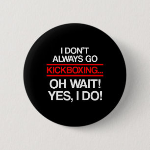 Kickboxing Always Kick Boxing Workout _1  2 Inch Round Button