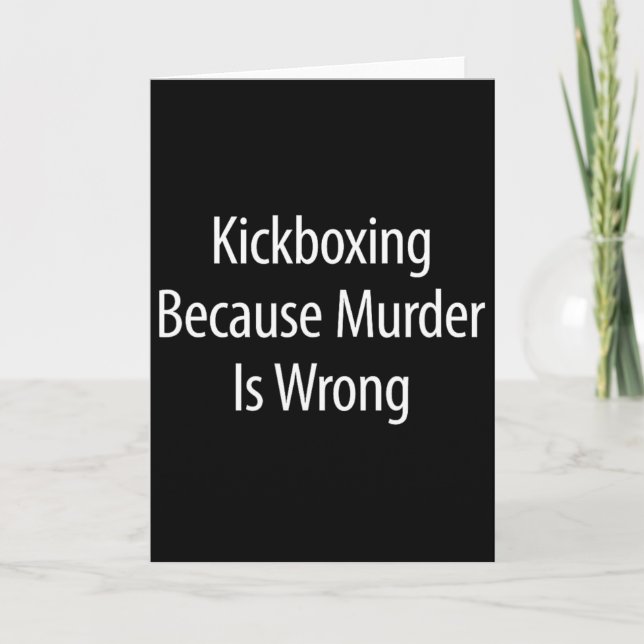 Kickboxing - Because Murder Is Wrong -  Card (Front)