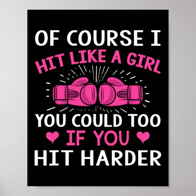 Kickboxing Boxing Cl Saying Of Course I Hit Like A Poster (Front)
