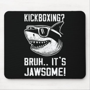 Kickboxing Bruh It's Jawsome Shark Kids Funny  Mouse Pad
