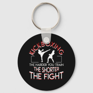 Kickboxing Harder You Train Shorter Fight Keychain