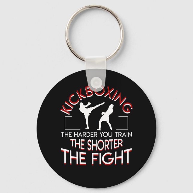 Kickboxing Harder You Train Shorter Fight Keychain (Front)