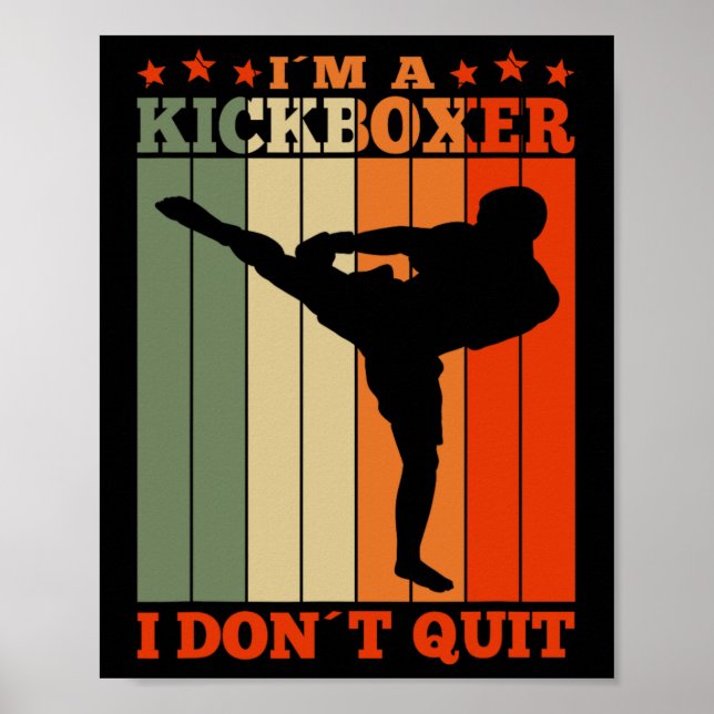 Kickboxing I'm A Kickboxer I Dont Quit Retro  Poster (Front)