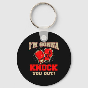 Kickboxing I'm Gonna Knock You Out! Kickbox Kickbo Keychain