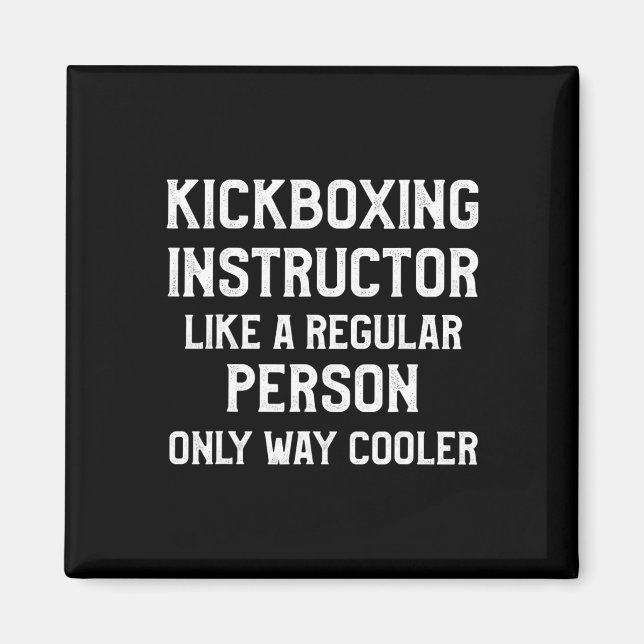 Kickboxing Instructor Kick Boxing Workout  Magnet (Front)