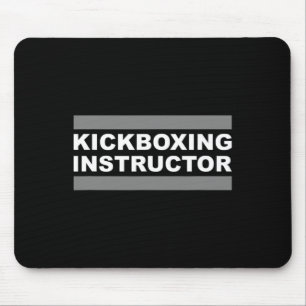 Kickboxing Instructor  Mouse Pad