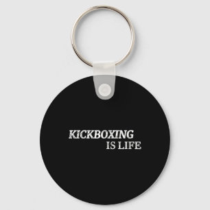Kickboxing Is Life Martial Arts Kick-boxing Boxer  Keychain