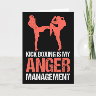 Kickboxing Is My Anger Management For A Kickboxer  Card