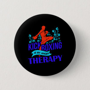 Kickboxing Is My Anger Therapy Martial Arts Fight 2 Inch Round Button