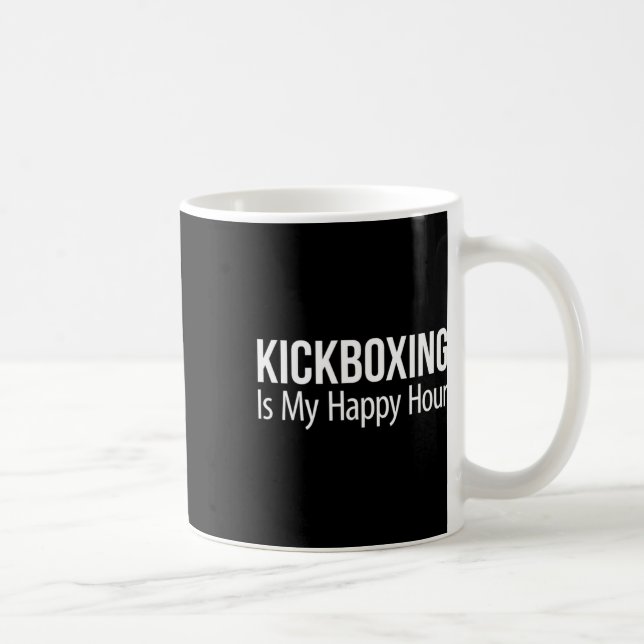 Kickboxing Is My Happy Hour -  Coffee Mug (Right)