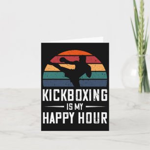 Kickboxing Is My Happy Hour Funny Kick Boxing Card