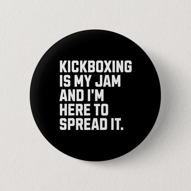 Kickboxing Is My Jam Funny Kickboxer Martial Arts  2 Inch Round Button (Front)