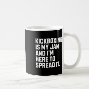 Kickboxing Is My Jam Funny Kickboxer Martial Arts Coffee Mug
