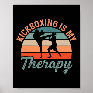 Kickboxing Is My Therapy Boxing Sports Kick  Poster