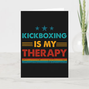 Kickboxing Is My Therapy Funny Kickboxing Card