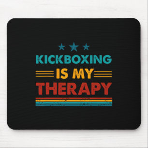 Kickboxing Is My Therapy Funny Kickboxing Mouse Pad