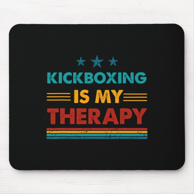 Kickboxing Is My Therapy Funny Kickboxing  Mouse Pad (Front)