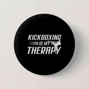 Kickboxing Is My Therapy Kick Boxing Sports Lover  2 Inch Round Button