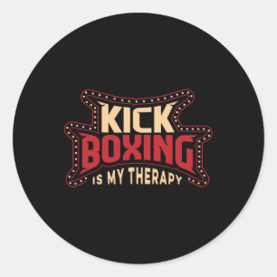 Kickboxing Is My Therapy Kickboxer Mixed Martial A Classic Round Sticker