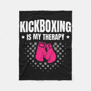 Kickboxing Is My Therapy Martial Arts For A Kickbo Fleece Blanket