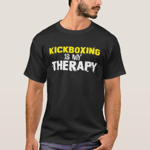 Kickboxing Is My Therapy One Coolest Kickboxing M T-Shirt