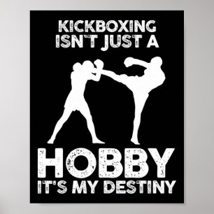 Kickboxing Isnt Just A Hobby It's My Destiny  Poster